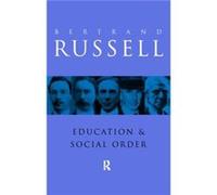 Education and the Social Order by Bertrand Russell Bertrand Russell, 3d Earl Russell (Auteur)