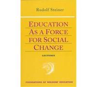 Education As a Force for Social Change, Foundations of Waldorf Education, 4 Rudolf Steiner (Auteur)