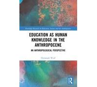 Education As Human Knowledge In The Anthropocene