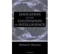 Education As The Cultivation Of Intelligence