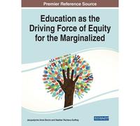 Education As The Driving Force Of Equity For The Marginalized