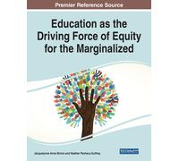 Education As The Driving Force Of Equity For The Marginalized