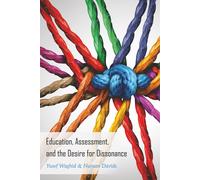 Education, Assessment, And The Desire For Dissonance