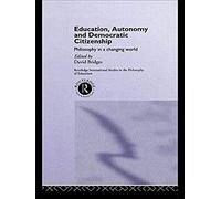 Education, Autonomy And Democratic Citizenship