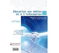 Education aux médias et à l'information: Comprendre, critiquer, créer dans le monde numérique