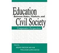 Education Between State, Markets, and Civil Society, The Sociocultural, Political and Historical Studies in Education Series