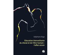 Éducation bienveillante du cheval et de l'être humain : l'effet miroir