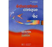 Education civique, 4e. Libertés, droits, justice
