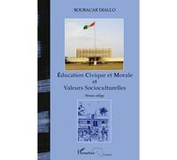 Education Civique et Morale et Valeurs Socioculturelles (Niveau collège) - Boubacar Diallo - L'harmattan - broché - Livre