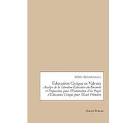 Éducation Civique Et Valeurs. Analyse De La Situation Éducative Du Burundi Et Proposition Pour L'élaboration D'un Projet D'éducation Civique Pour L'école Primaire