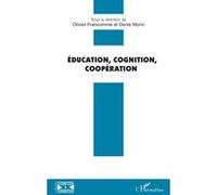 Éducation, Cognition, Coopération Olivier Francomme (Collection dirigée par), Denis Morin (Collection dirigée par)