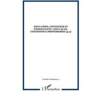 Education, contextes et enseignants / Educaçao, contestos e professores (3/4) Tome 3 -4 - Collectif - L'harmattan - broché - Etude