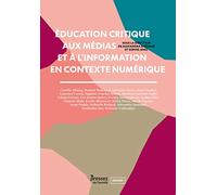 Education critique aux médias et à l'information en contexte numérique