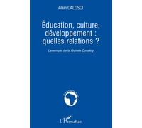 Education, culture, développement: quelles relations ? L'exemple de la Guinée Conakry - Claire Calosci - L'harmattan - broché - Essai