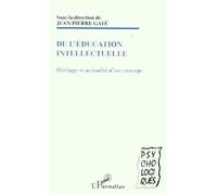 Education (de l') intellectuelle Héritage et actualité d'un concept - Jean-Pierre Gaté - L'harmattan - broché - Essai