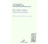 Education (de l') intellectuelle Héritage et actualité d'un concept - Jean-Pierre Gaté - L'harmattan - broché - Essai