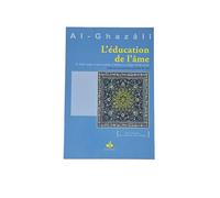 EDUCATION DE L'âME (L') - Muhammad Ibn Muhammad Abu Hamid L'imam Al-Ghazali - Albouraq - broché - Essai