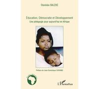 Education, Démocratie Et Développement - Une Pédagogie Pour Aujourd'hui En Afrique