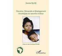 Education, Démocratie Et Développement - Une Pédagogie Pour Aujourd'hui En Afrique