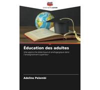 Éducation des adultes: Une approche didactique et andragogique dans l'enseignement supérieur