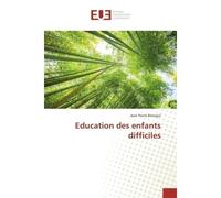 Education des enfants difficiles - Jean Pierre Birangui - Universitaires Europeennes - broché - Guide
