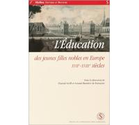 éducation des jeunes filles nobles en Europe XVIie XVIIIe siècles
