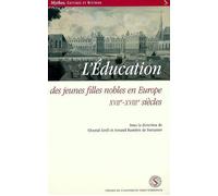 Éducation des jeunes filles nobles en Europe XVIie XVIIIe siècles XVIIème-18ème siècle - Collectif - Sorbonne Universite Presses - broché - Etude