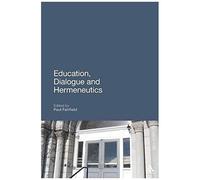 Education, Dialogue And Hermeneutics
