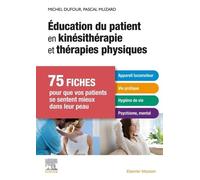 Education Du Patient En Kinésithérapie Et Thérapies Physiques - 75 Fiches Pour Que Vos Patients Se Sentent Mieux Dans Leur Peau
