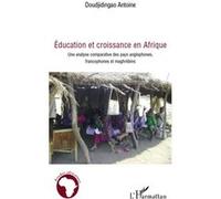 Education Et Croissance En Afrique - Une Analyse Comparative Des Pays Anglophones, Francophones Et Maghrébins