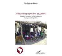 Education et croissance en Afrique Une analyse comparative des pays anglophones, francophones et maghrébins - Antoine Doudjidingao - L'harmattan - broché - Etude