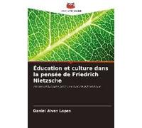 Éducation Et Culture Dans La Pensée De Friedrich Nietzsche
