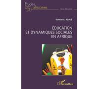 Éducation et dynamiques sociales en Afrique - Komlan A. Aziale - L'harmattan - broché - Etude
