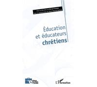 Education et éducateurs chrétiens - Hervé Pasqua - L'harmattan - broché - Essai