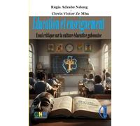 Education et enseignement : Essai critique sur la culture éducative gabonaise