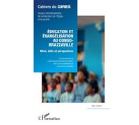 Éducation et évangélisation au Congo-Brazzaville Bilan, défis et perspectives - Mai 2025 - C.G. Gandou D'Isseret - L'harmattan - broché - Essai
