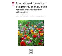 Education Et Formation Aux Pratiques Inclusives - Tensions Entre Reproduction Et Innovation