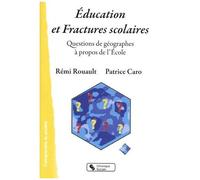 Education Et Fractures Scolaires - Questions De Géographes À Propos De L'ecole