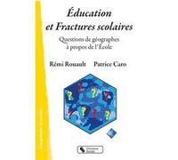 Éducation et Fractures scolaires Rémi Rouault (Auteur), Patrice Caro (Auteur)