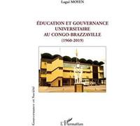 Éducation et gouvernance universitaire au Congo-Brazzaville (1960-2019) - Lagui Moyen - L'harmattan - broché - Essai