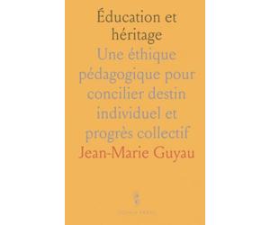 Éducation et héritage: Une éthique pédagogique pour concilier destin individuel et progrès collectif