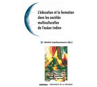 Éducation et la formation dans les sociétés multiculturelles de l'océan indien (L') - Michel Latchoumanin - Karthala - broché - Essai