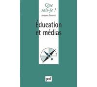 Éducation et médias - Jacques Gonnet - Que Sais-Je - Poche - Etude