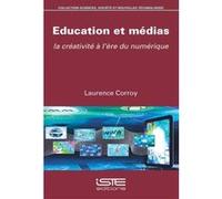 Éducation Et Médias , La Créativité À L'Ère Du Numérique Corroy, Laurence (Auteur)