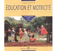 Éducation et motricité L'enfant de deux à huit ans - René Paoletti - De Boeck Supérieur - broché - Livre