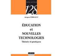 Education et nouvelles technologies : Théorie et pratiques