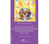 Education et précarité. Les accompagnant(e)s scolaires des élèves handicapés Brésil et France - Edison Ferreira De Macedo - L'harmattan - broché - Essai