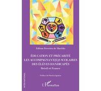 Education et précarité. Les accompagnant(e)s scolaires des élèves handicapés Edison Ferreira De Macedo (Auteur)