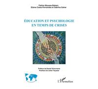 Education et psychologie en temps de crises - Fatima Moussa-Babaci - L'harmattan - broché - Etude