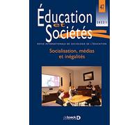 Éducation et Sociétés 2022/1 - 47 - Socialisation, médias et inégalités